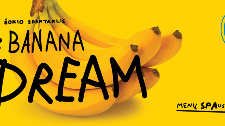 Šokio spektaklis: „Banana Dream“