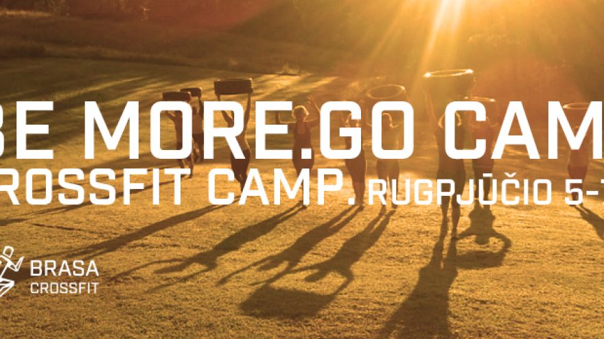 CrossFit savaitgalis gamtoje &#8220;Be More. Go Camp&#8221;