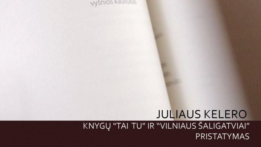 Juliaus Kelero knygų pristatymas