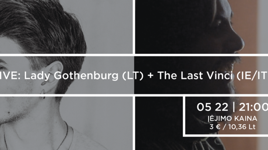 LIVE || Lady Gothenburg (LT) + The Last Vinci (IE/IT)
