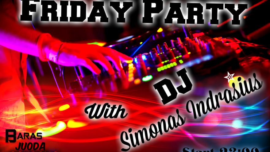 Friday Party with DJ Simonas Indrašius