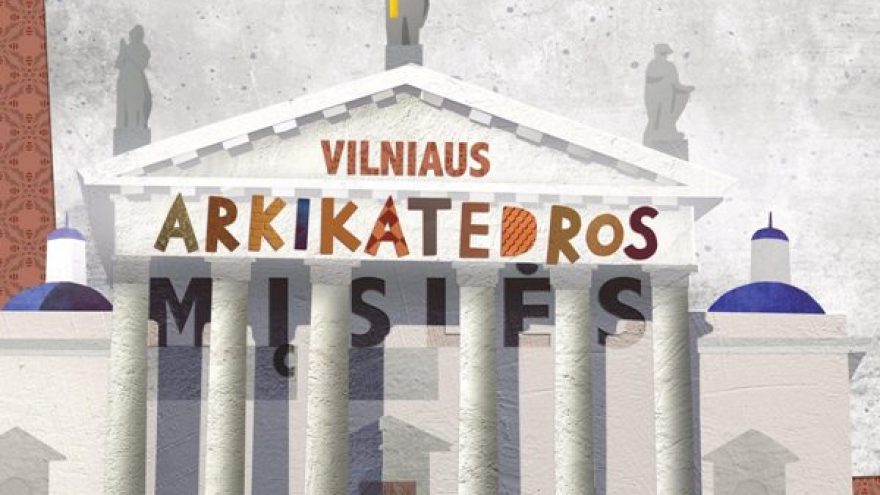 Knygos vaikams „Vilniaus arkikatedros mįslės“ ir edukacinio žaidimo „Surask Vytautą“ pristatymas