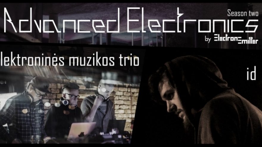 Advanced Electronics: Elektroninės muzikos trio, id