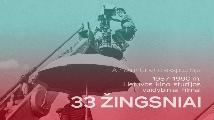 Lietuvos teatro, muzikos ir kino muziejuje – paroda „33 žingsniai. 1957–1990 m. Lietuvos kino studijos vaidybiniai filmai“.