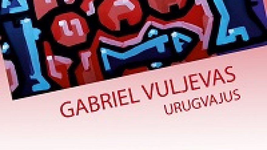 Gabriel Vuljevas (Urugvajus) I Tapybos darbų paroda &#8220;Trilogija&#8221;