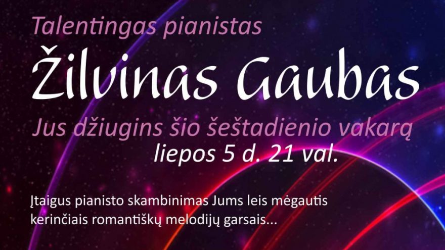Pianisto Žilvino Gaubo muzikinis vakaras!