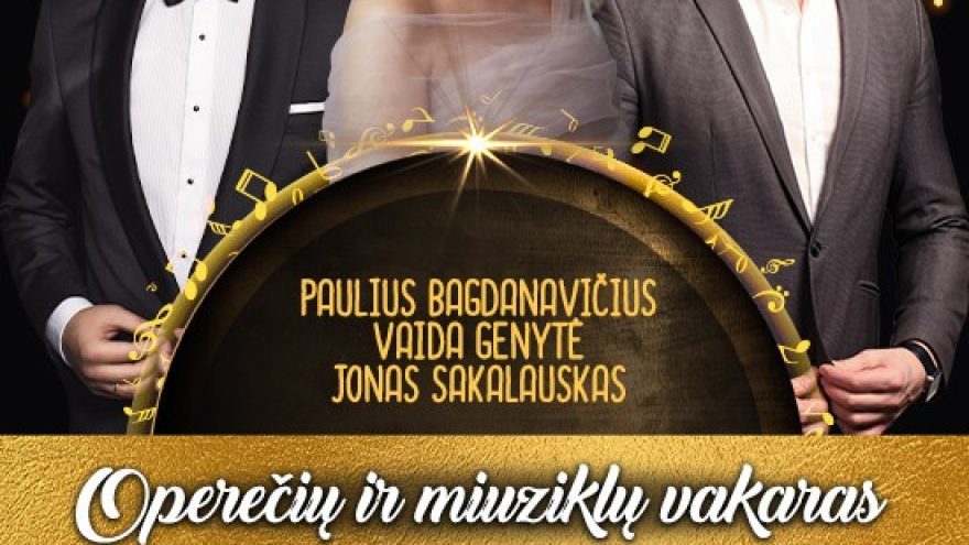 OPEREČIŲ IR MIUZIKLŲ VAKARAS | V. Genytė, J. Sakalauskas, P. Bagdanavičius &#8211; Vilnius