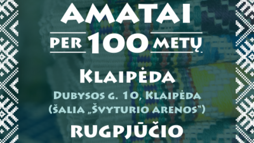 Mugė &#8220;Lietuvos amatai per 100 metų&#8221; Klaipėdoje