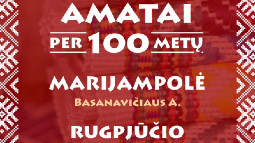 Mugė &#8220;Lietuvos amatai per 100 metų&#8221; Marijampolėje