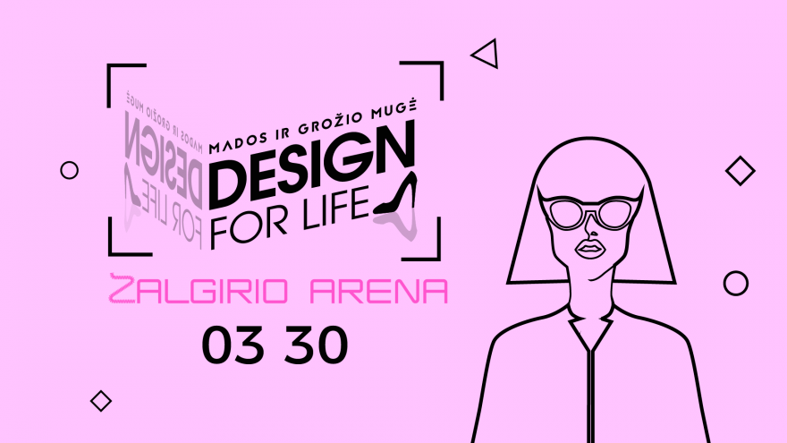 Mados ir dizaino mugė &#8220;Design for life&#8221; Kaunas
