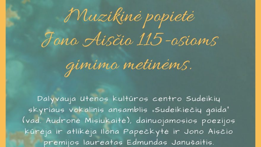 MUZIKINĖ POPIETĖ JONO AISČIO 115-OSIOMS GIMIMO METINĖMS