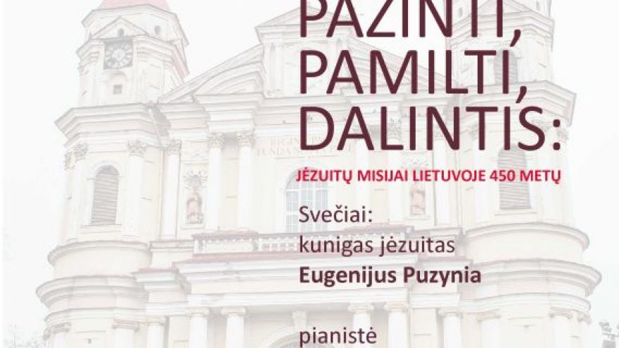 Pažinti, pamilti, dalintis: jėzuitų misijai Lietuvoje 450 metų