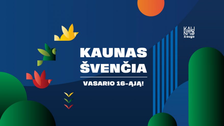 Kaunas švenčia Vasario 16-ąją!