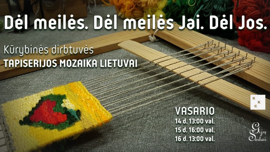 Kūrybinės dirbtuvės &#8211; Tapiserijos mozaika Lietuvai