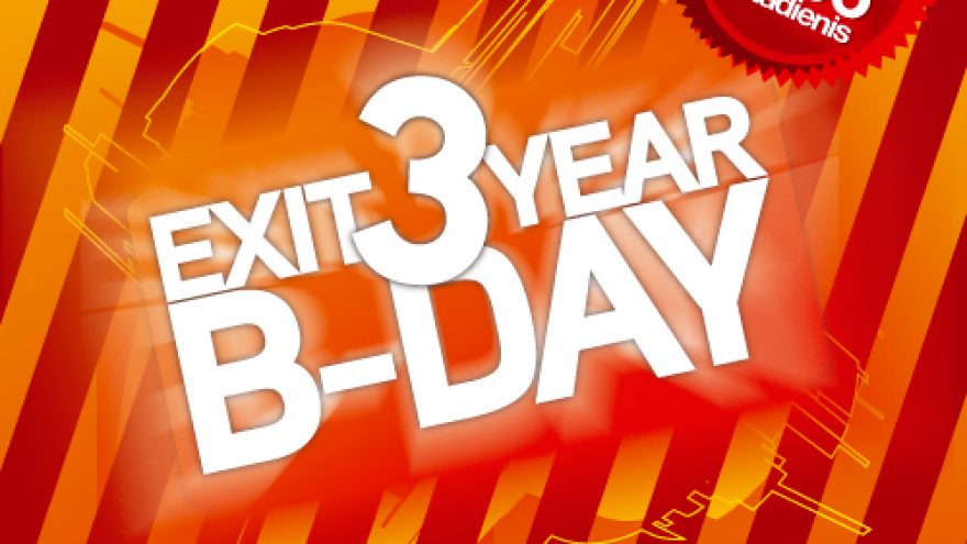 EXIT 3 YEAR B-DAY