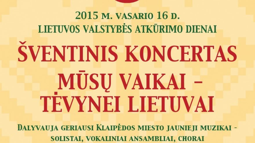Koncertas „Mūsų vaikai &#8211; Tėvynei Lietuvai“ / 2015