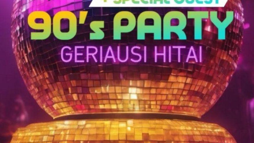 90&#8217;s PARTY | GERIAUSI HITAI