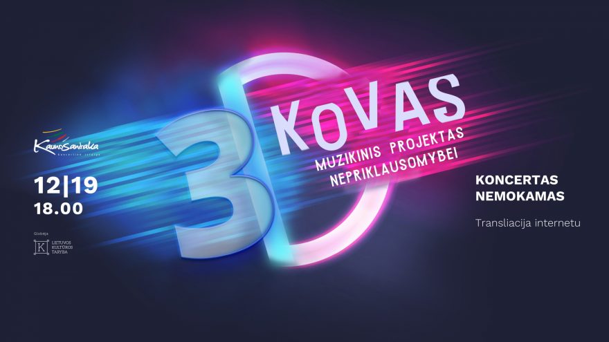 3D muzikinis projektas Nepriklausomybei KOVAS