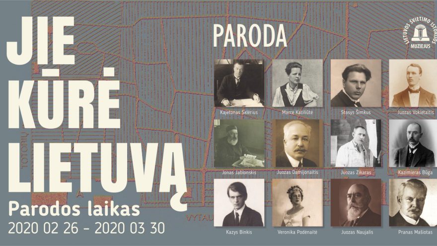 Kovo 11-ajai skirta Lietuvos švietimo istorijos muziejaus paroda JIE KŪRĖ LIETUVĄ