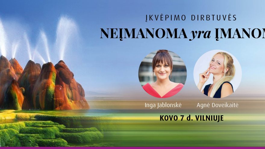 Įkvėpimo dirbtuvės Vilniuje „NEĮMANOMA YRA ĮMANOMA“