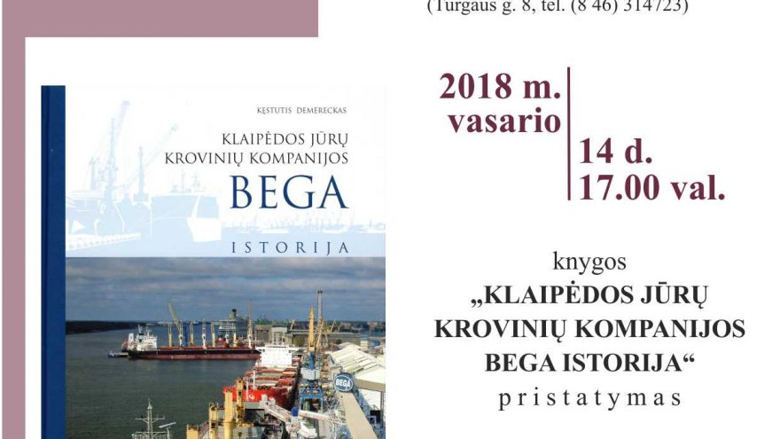 Knygos „Klaipėdos jūrų krovinių kompanijos BEGA istorija“ pristatymas