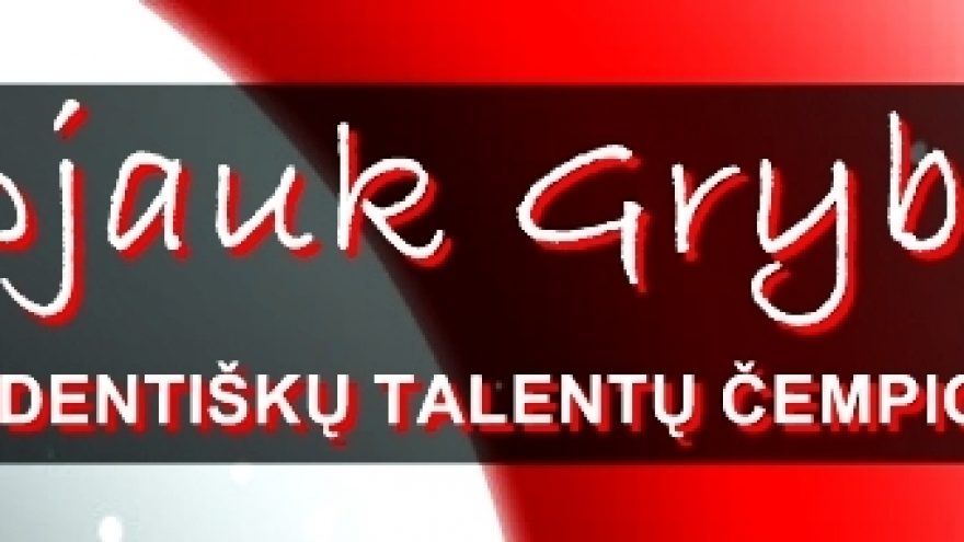 Nepjauk Grybo`11: studentiškų talentų čempionatas
