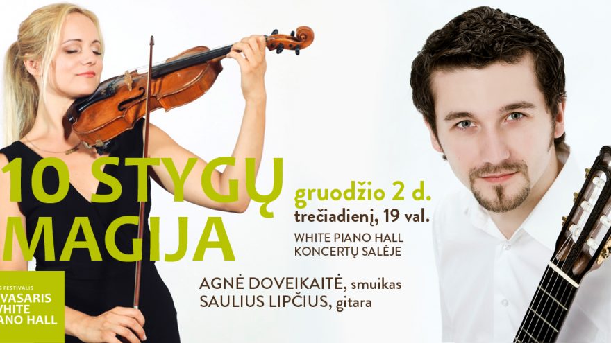 Festivalis „Muzikinės Kalėdos“. 10 STYGŲ MAGIJA / DOVEIKAITĖ / LIPČIUS
