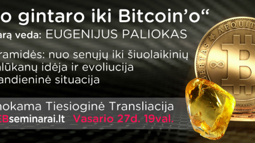 „Nuo gintaro iki bitcoin’o“