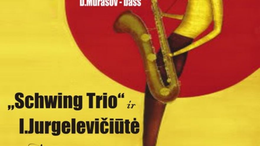 Schwing Trio ir Indrė Jurgelevičiūtė