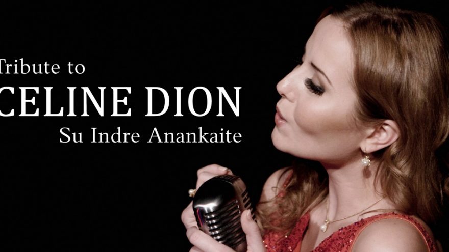 &#8220;Tribute To Celine Dion&#8221;