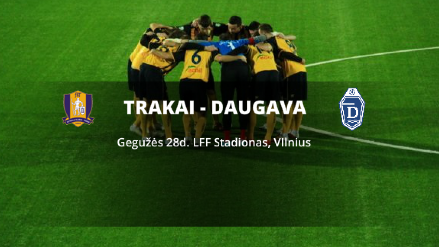 FK &#8220;Trakai&#8221; &#8211; FC &#8220;Daugava&#8221;