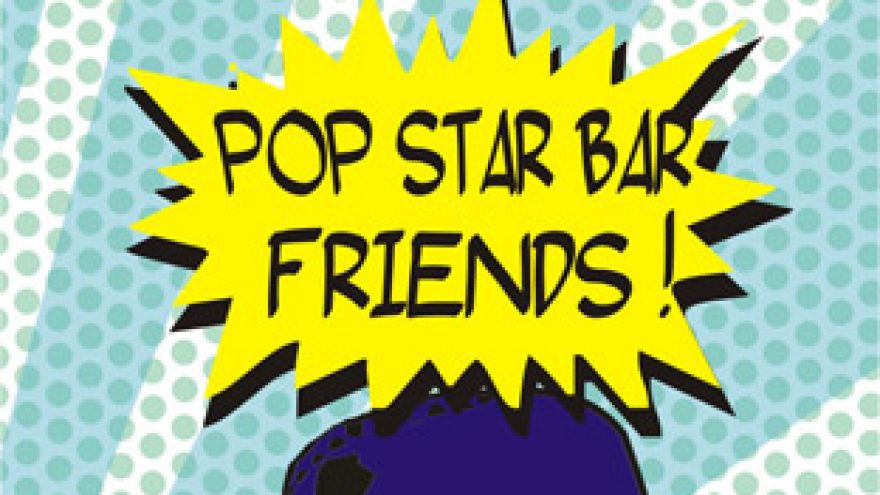 POP STAR BAR FRIENDS