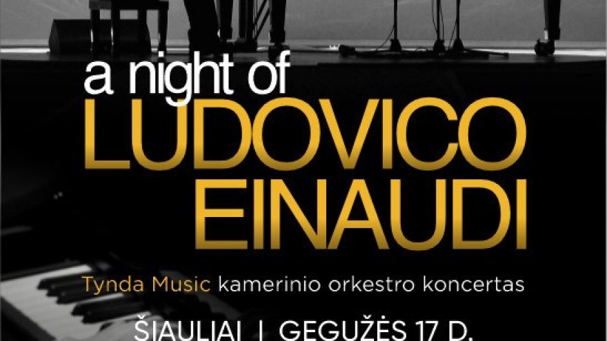 A Night of Ludovico Einaudi | by Tynda Music Orchestra | Papildomas koncertas | Šiauliai