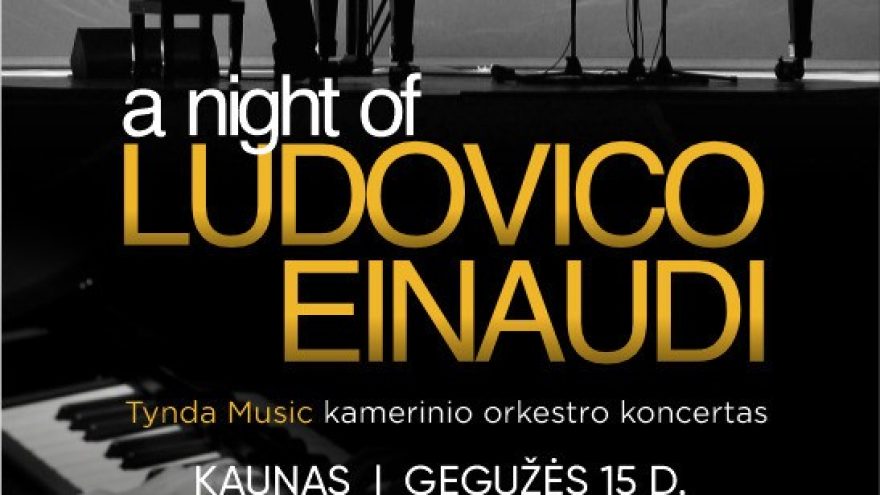 A Night of Ludovico Einaudi | by Tynda Music Orchestra | Papildomas koncertas |  Kaunas
