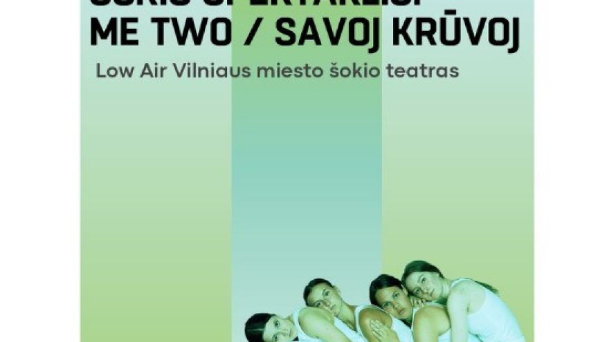 Šokio spektaklis (ne)paaugliams ME TWO / SAVOJ KRŪVOJ