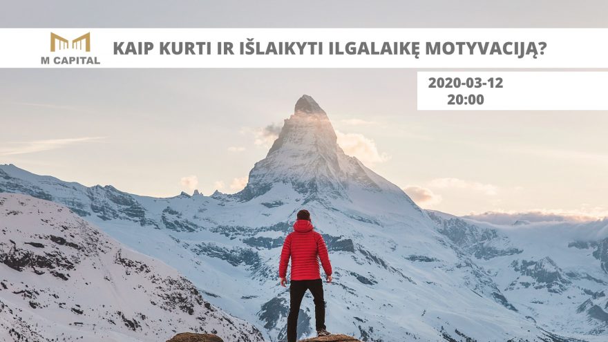 Nemokamas Vebinaras &#8220;Kaip kurti ir išlaikyti ilgalaikę motyvaciją?&#8221;