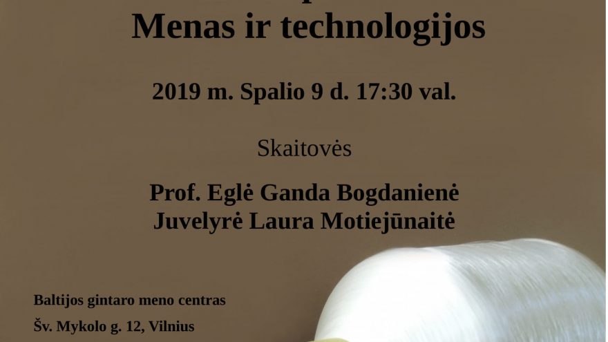 Paskaita &#8220;Gintaro pluoštas. Menas ir technologijos&#8221;