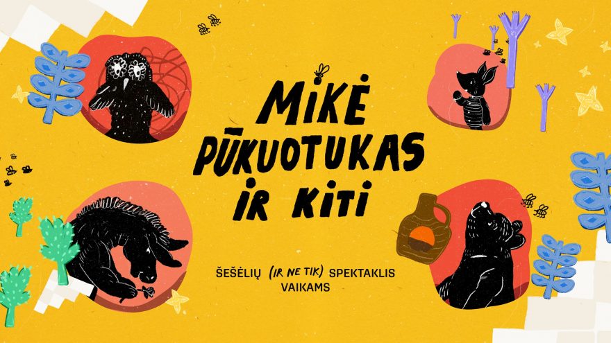 Spektaklis visai šeimai &#8220;Mikė Pūkuotukas ir KITI&#8221;