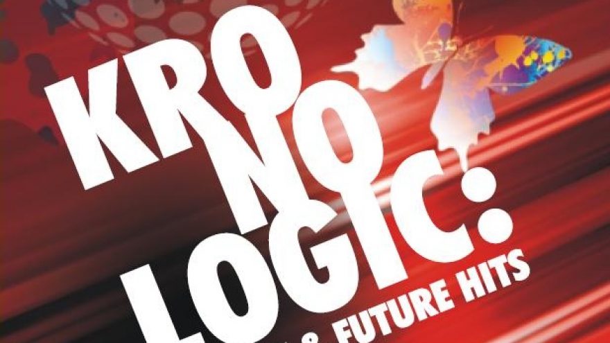 KRONOLOGIC: Past, Present &#038; Future Hits