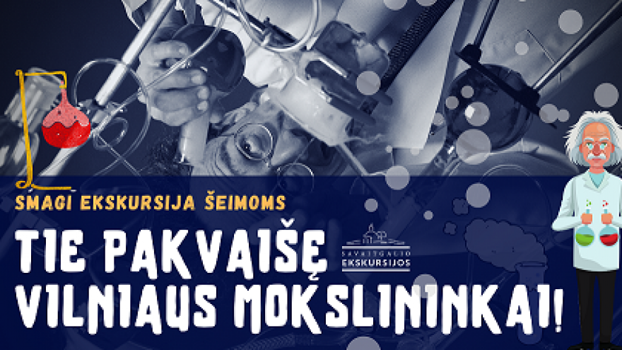 Ekskursija šeimoms „Tie pakvaišę Vilniaus mokslininkai“