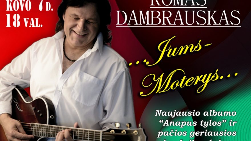 Romas Dambrauskas &#8230;Jums-Moterys&#8230;