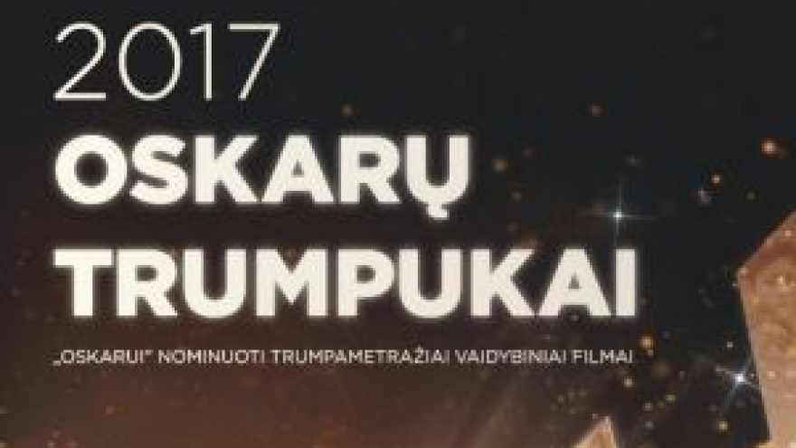 Oskarų trumpukai 2017