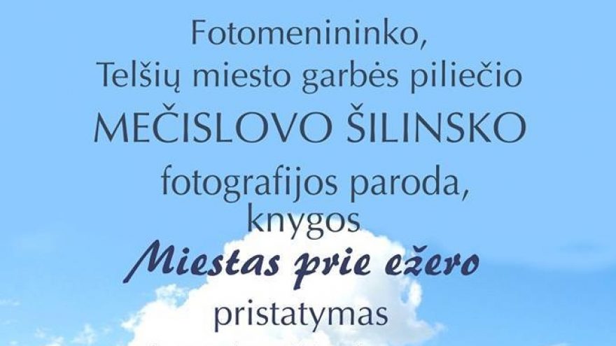 M. ŠILINSKO FOTOGRAFIJŲ PARODOS IR KNYGOS pristatymas