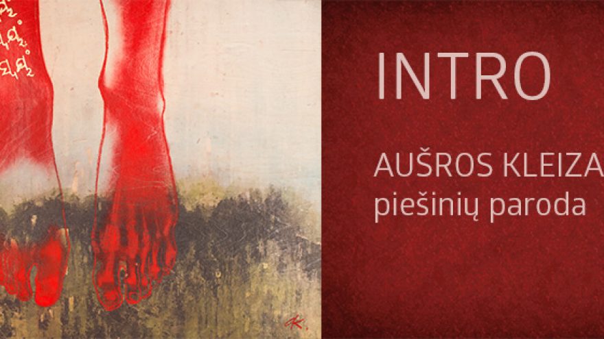 INTRO &#8211; Aušros Kleizaitės piešinių paroda