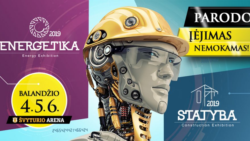PARODA &#8220;STATYBA 2019&#8221; IR &#8220;ENERGETIKA 2019&#8221;