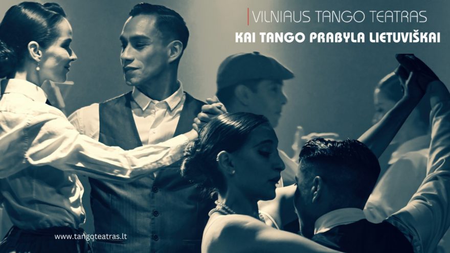 Vilniaus tango teatras &#8211; Kai tango prabyla lietuviškai