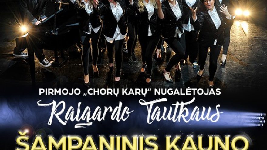 RAIGARDO TAUTKAUS ŠAMPANINIS KAUNO CHORAS &#8211; Švenčia 15 metų jubiliejų!