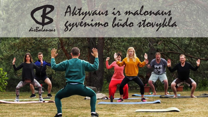 disBalansas &#8211; aktyvaus ir malonaus gyvenimo būdo savaitgalio stovykla.