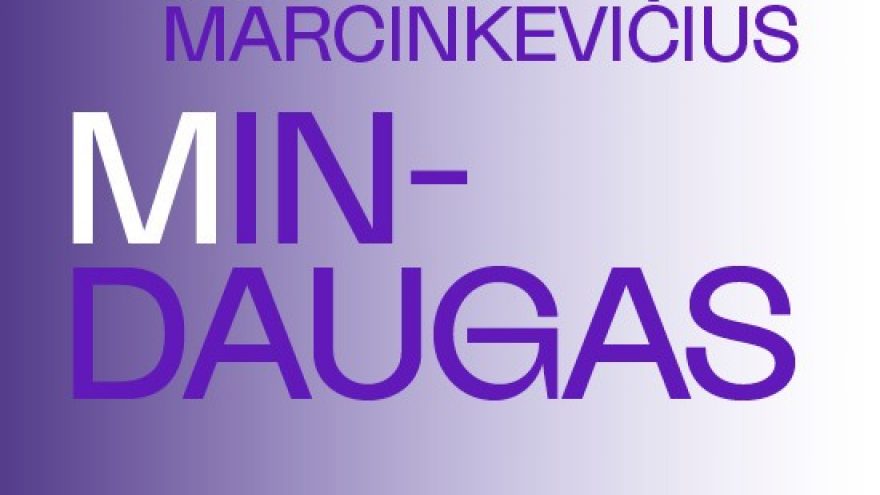 SKAITYMAI: DRAMOS KLASIKA. Justinas Marcinkevičius. MINDAUGAS