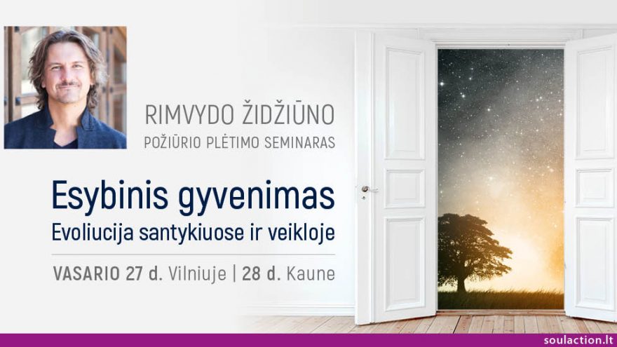 Rimvydo Židžiūno požiūrio plėtimo seminaras „Esybinis gyvenimas. Evoliucija santykiuose ir veikloje“ Kaune